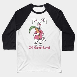 Valentine's Day 24 Carrot Love is Pure Love! Baseball T-Shirt